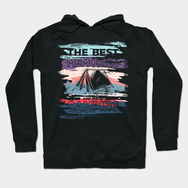 The Best Memories Are Made Camping Hoodie by Creative Brain